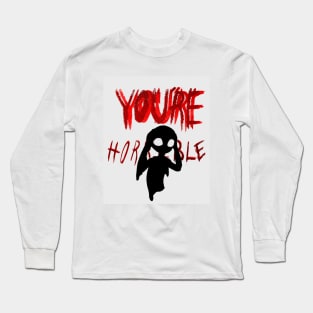 And Everybody 'Round You Hates You Long Sleeve T-Shirt